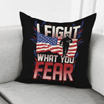 Firefighter I Fight What You Fear Print Pillow Cover