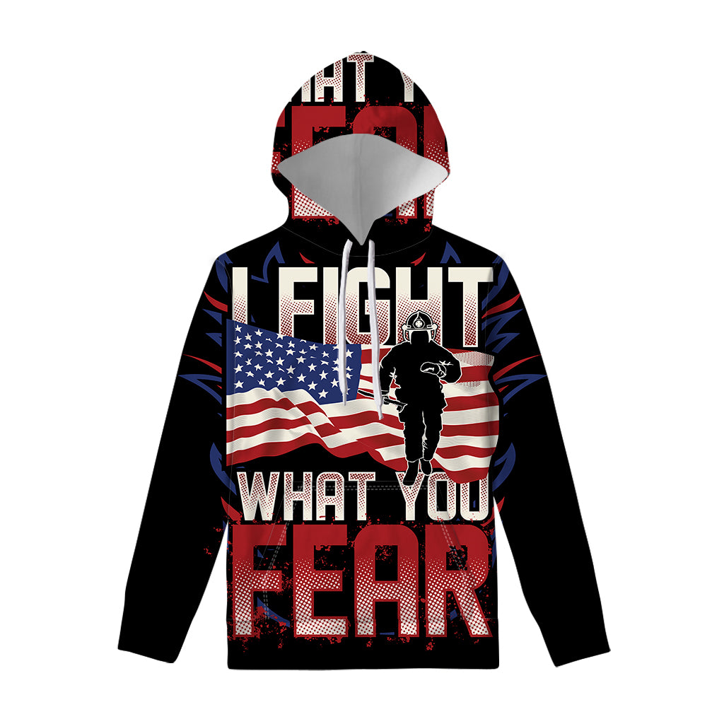Firefighter I Fight What You Fear Print Pullover Hoodie