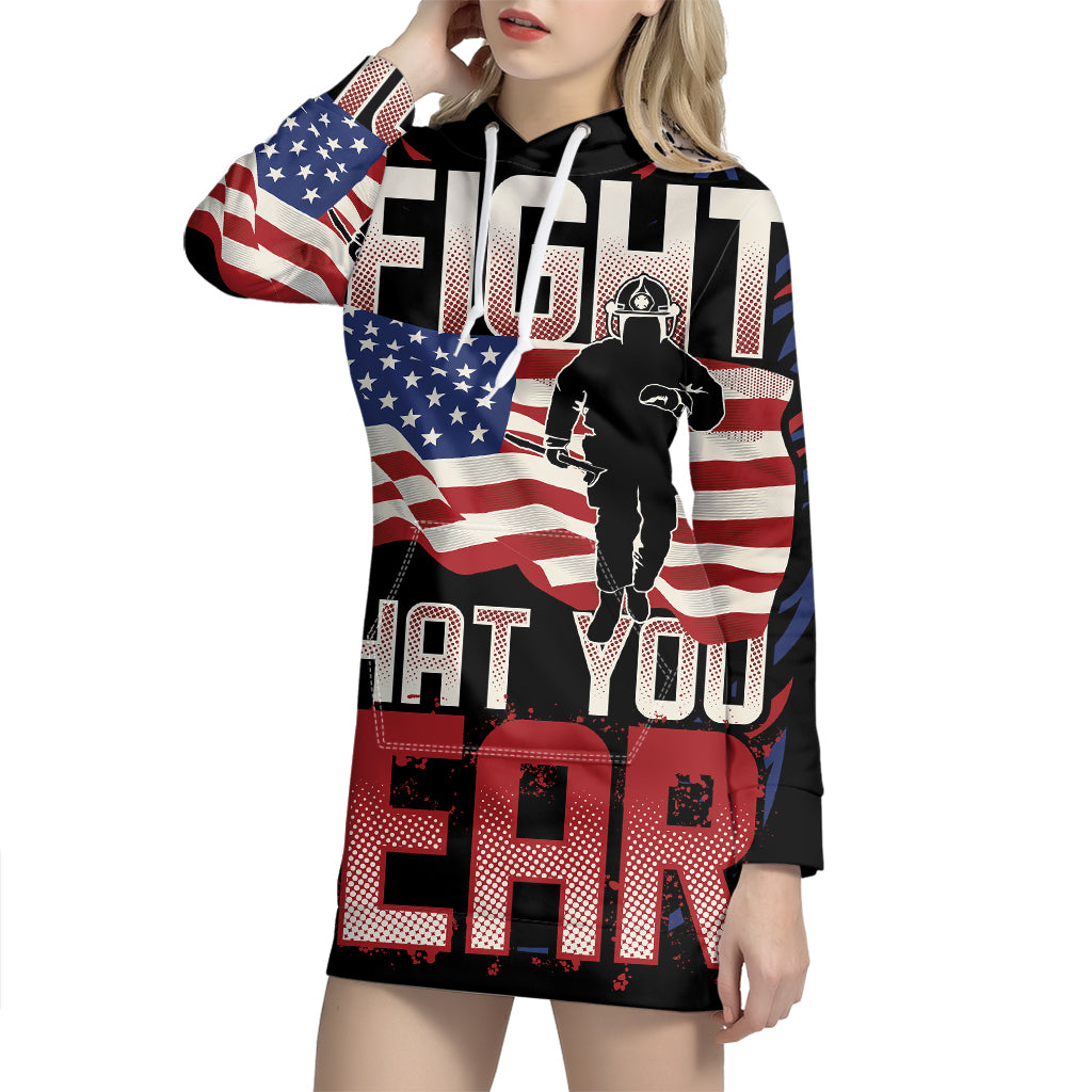 Firefighter I Fight What You Fear Print Pullover Hoodie Dress