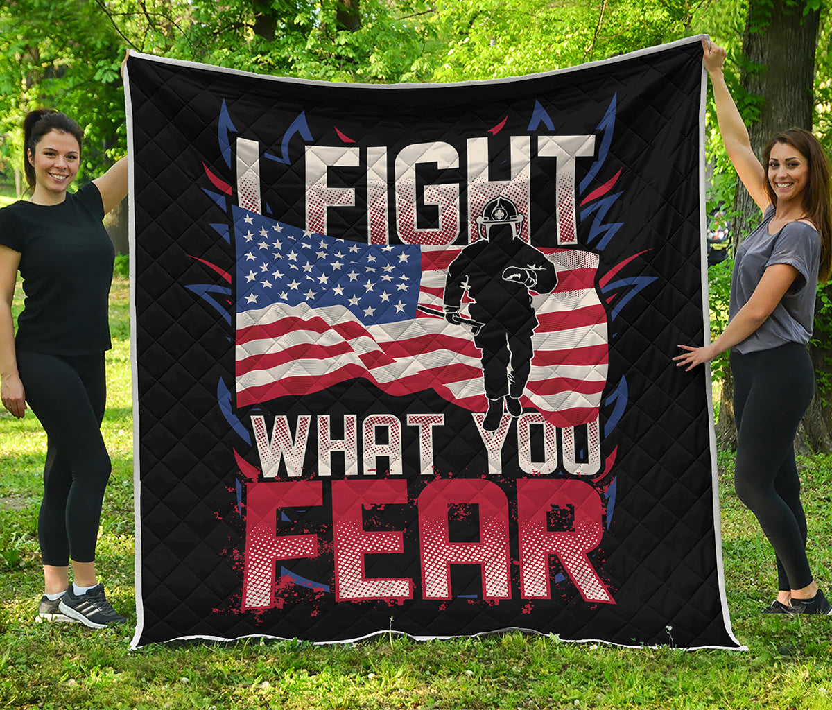 Firefighter I Fight What You Fear Print Quilt