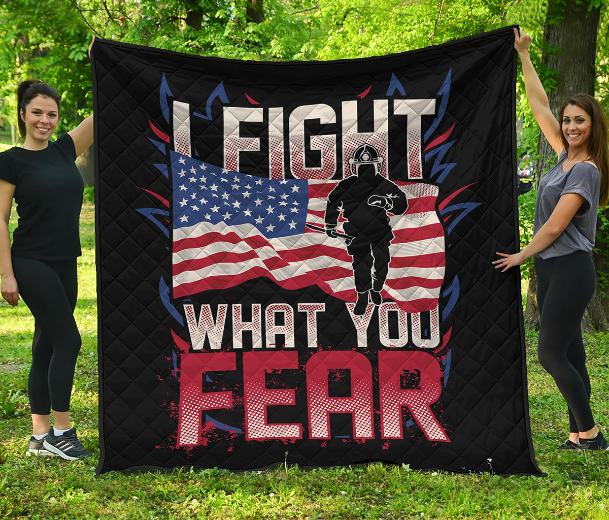 Firefighter I Fight What You Fear Print Quilt
