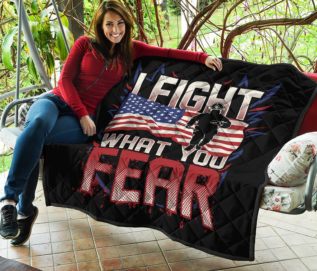 Firefighter I Fight What You Fear Print Quilt
