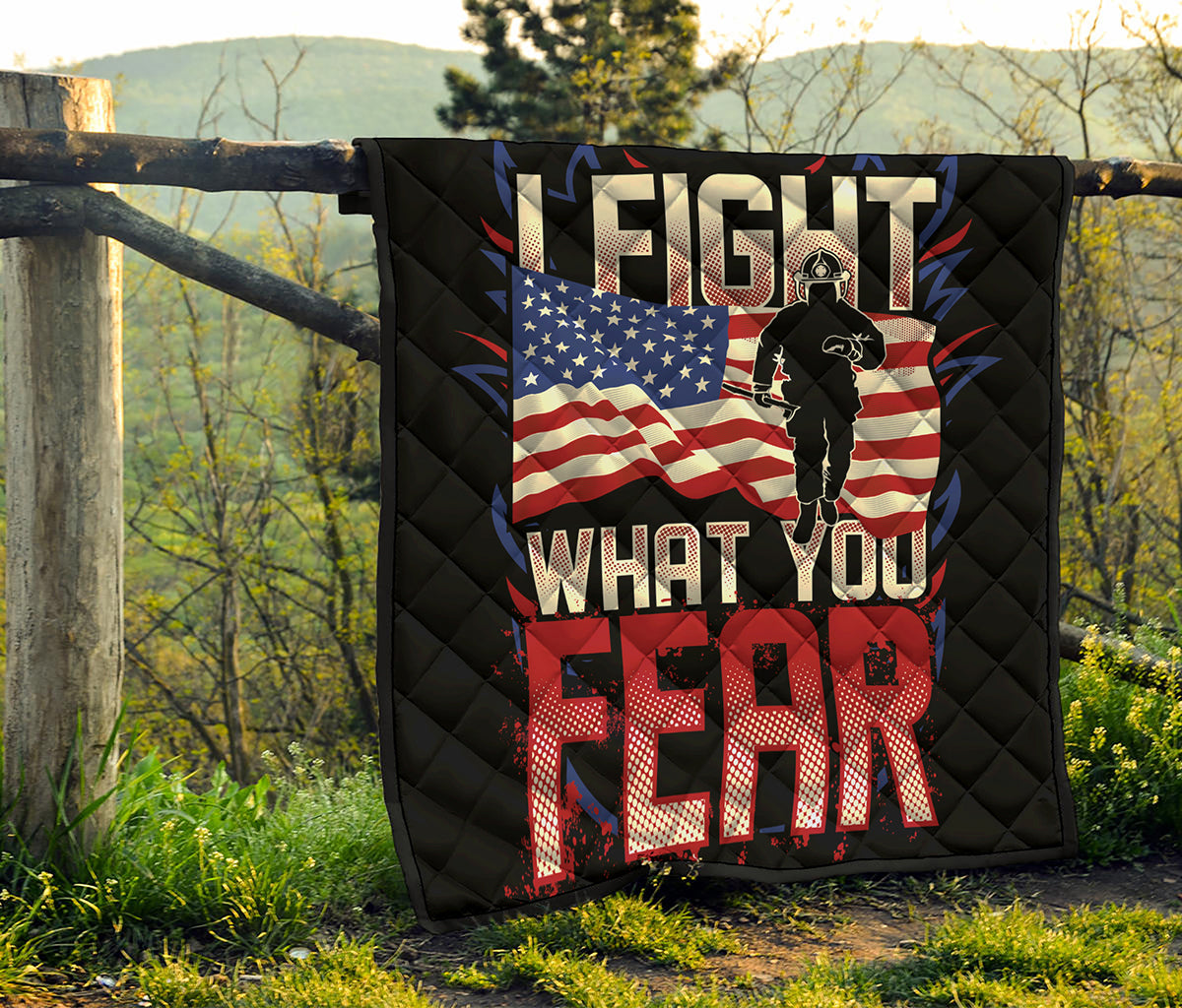 Firefighter I Fight What You Fear Print Quilt