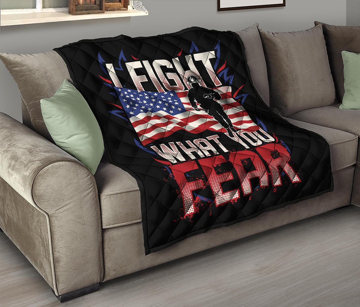Firefighter I Fight What You Fear Print Quilt