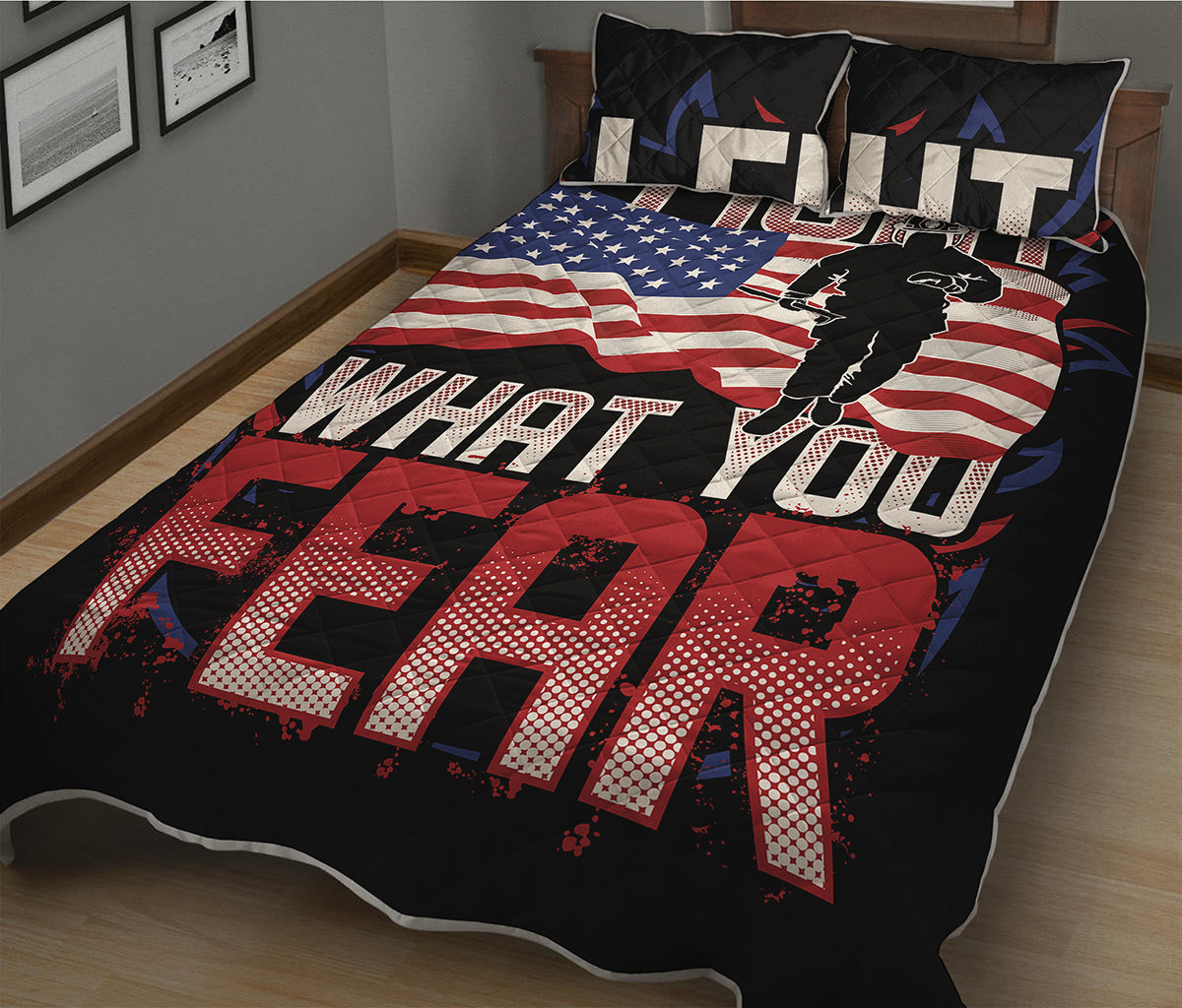 Firefighter I Fight What You Fear Print Quilt Bed Set