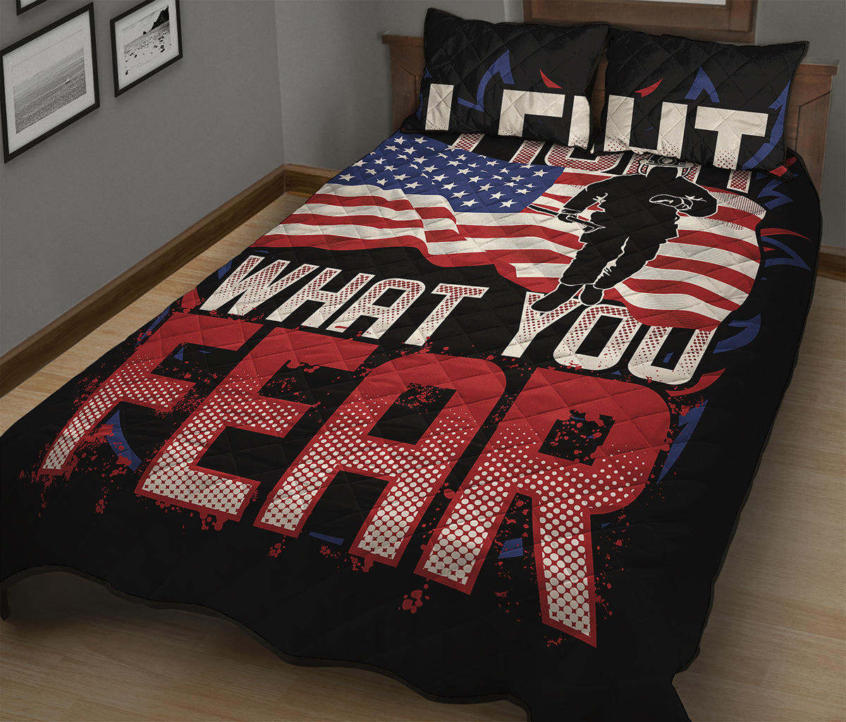Firefighter I Fight What You Fear Print Quilt Bed Set