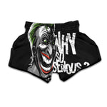 Laughing Joker Why So Serious Print Muay Thai Boxing Shorts