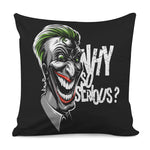 Laughing Joker Why So Serious Print Pillow Cover