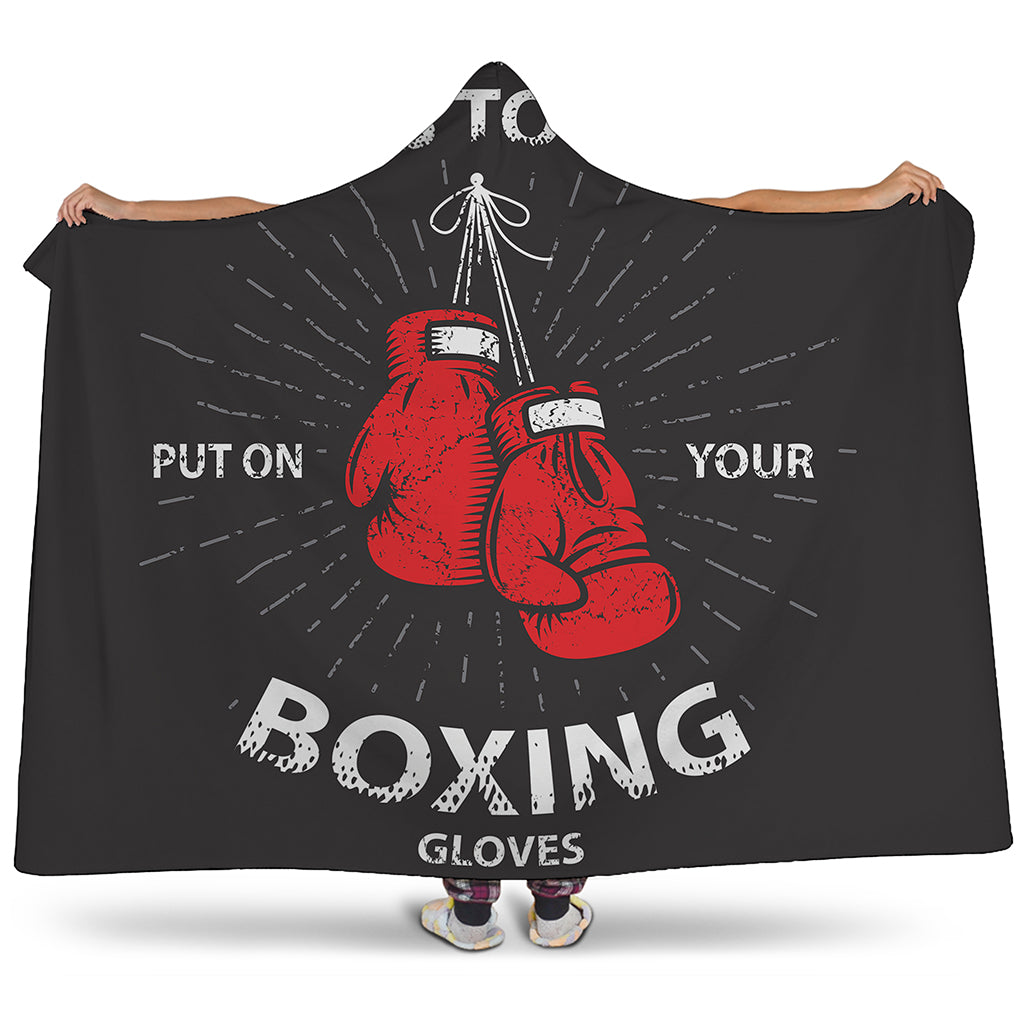 Put On Your Boxing Gloves Print Hooded Blanket