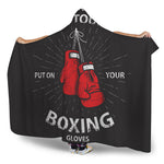 Put On Your Boxing Gloves Print Hooded Blanket
